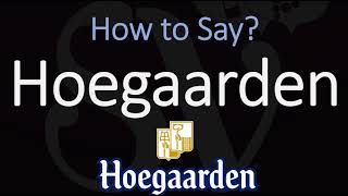 How to Pronounce Hoegaarden Beer CORRECTLY [upl. by Nogam]