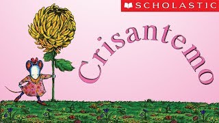 Scholastics Chrysanthemum Español [upl. by Manheim]