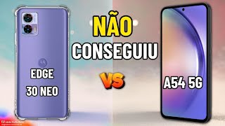 EDGE 30 NEO vs GALAXY A54NÃO DEU PRA ELE [upl. by Garate]