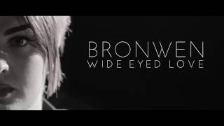 BRONWEN  Wide Eyed Love Official Video [upl. by Nored]