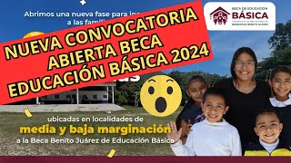 ATENCIÓN Nueva Convocatoria Beca Educación Básica Enero 2024 Becas Benito Juárez [upl. by Ahsocin929]