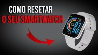 🔥Como Resetar Seu Smartwatch  Tutorial Completo e Fácil [upl. by Attelrak]