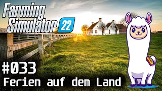 Jetzt könnt ihr bei uns Ferien machen  Landwirtschafts Simulator 22  LP  Koop  033 [upl. by Atrebla535]