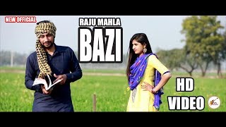 BAZI  New Punjabi Songs 2018  RAJU MAHLA  Latest Punjabi Songs 2018  HD VIDEO SONG [upl. by Alledi153]