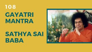 Gayatri Mantra  Sathya Sai Baba 108 [upl. by Arebma]