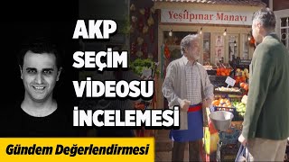 AKP SEÇİM VİDEOSU İNCELEMESİ Duygusal Bağ İle Kararsızlar Etkilenebilir mi [upl. by Anstice]