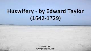 Huswifery by Edward Taylor [upl. by Anyalram]