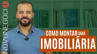 Como Montar uma Imobiliária do Zero Passo a Passo Corretor de Imóveis [upl. by Olenka]