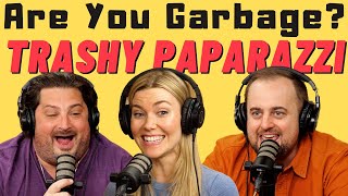 Are You Garbage Comedy Podcast Trashy Paparazzi w Kelsey Cook [upl. by Einneb608]