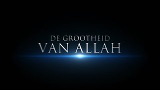 De Grootheid Van Allah  HD [upl. by Erodasi]