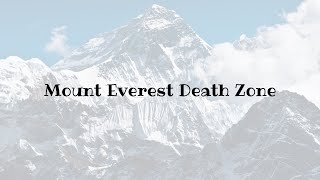 Mount Everest Death Zone [upl. by Negeam]