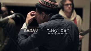 KAMAUU  Hey Ya Cover  Interpretation  Live [upl. by Ojela]