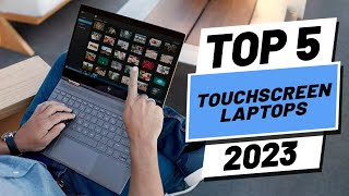 Top 5 BEST Touchscreen Laptops of 2023 [upl. by Rehtaef]