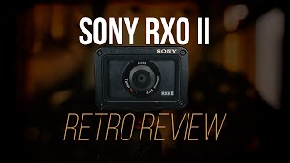 SONY RX0 ii quotRETROquot Camera Review [upl. by Omari]