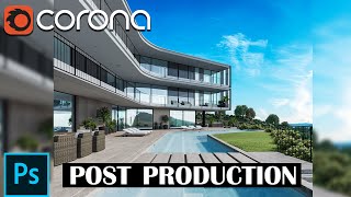 Photoshop Post Production Architecture Visualization Best Tutorial Corona Render [upl. by Labinnah423]