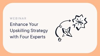 Enhance Your Upskilling Strategy with Four Experts [upl. by Zelda629]