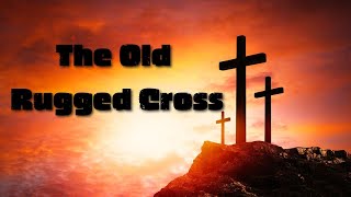 The Old Rugged Cross  Instrumental Hymn with Lyrics [upl. by Leinnad]