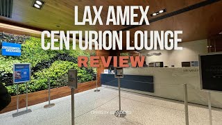 LAX American Express Centurion Lounge Review [upl. by Justin130]