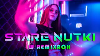 STARE NUTKI W REMIXACH VOL96 ❌ NAJLEPSZA MUZYKA KLUBOWA 2024 🔥 REMIXY RADIOWYCH HITÓW [upl. by Gayner]