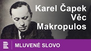 Karel Čapek Věc Makropulos  MLUVENÉ SLOVO CZ [upl. by Noemad408]