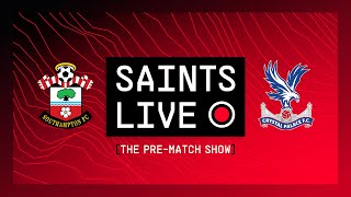 Southampton vs Crystal Palace  SAINTS LIVE PreMatch Show [upl. by Nwadrebma]