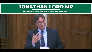 Jonathan Lord MP Stands Up for Brookwood Cemetery [upl. by Whitcomb111]