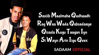 Siciid Qalinle Iyo Maxamed Dayax  Saxiib Maalmaha Qadhaadh  Hees Cusub 2022  LYRICS [upl. by Lizned]