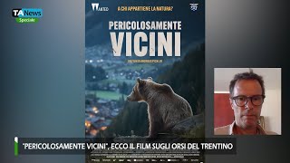 quotPericolosamente Viciniquot il regista Andreas Pichler quotEcco il film sugli orsi del Trentinoquot [upl. by Heida]