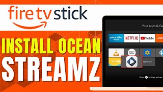 HOW TO INSTALL OCEAN STREAMZ ON FIRESTICK 2024 [upl. by Yemorej992]