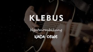 KLEBUS  NGATMOMBILUNG  KARAOKE GITAR AKUSTIK NADA CEWE  FEMALE [upl. by Kinemod659]