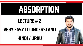 Lecture  2  ABSORPTION  pharmacokinetics pharmacology  HINDI  URDU [upl. by Weiss373]