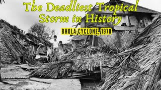 The Devastating Bhola Cyclone The Deadliest Storm in History Documentary [upl. by Creighton]