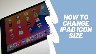 How To Change iPad Icon Size 2021 [upl. by Nuaj722]