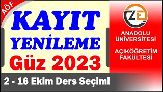 AÖF Güz Dönemi Kayıt Yenileme Nasıl Yapılır Kurallar  Temel Bilgiler  Hangi tarihlerde [upl. by Ku]