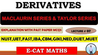 DERIVATIVES  MACLAURIN SERIES amp TAYLOR SERIES  LECTURE 07 [upl. by Margherita]