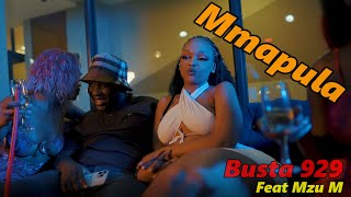 Busta 929  Mmapula ft Mzu M Official Video [upl. by Einnaf599]