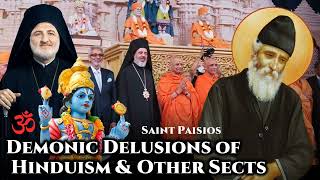 Demonic Delusions of Hinduism amp Other Sects  St Paisios the Athonite [upl. by Mirielle788]