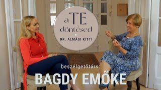 Dr Almási Kitti A TE döntésed  Prof Dr Bagdy Emőkével [upl. by Alra]