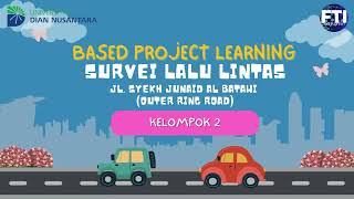 BASED PROJECT LEARNING SURVEI LALU LINTAS KELOMPOK 2 [upl. by Ahsinik674]