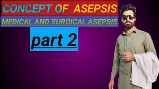 Control of Asepsis part 2  Surgical and Medical Asepsis microbiology [upl. by Tabbi]