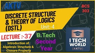 Discrete Structures amp Theory of Logic  DSTL L37 BCS303 Unit 4 Intro of Algebraic Structure [upl. by Rodina]