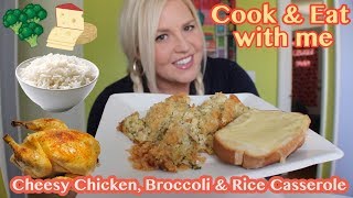 Cook amp Eat with Me  Cheesy Chicken Broccoli amp Rice Casserole  Mukbang [upl. by Kaine]