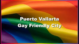 Gay Friendly City Puerto Vallarta Travel Video [upl. by Allesiram]