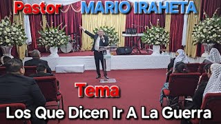 Pastor 《 MARIO IRAHETA 》 Tema 《 Los Que Dicen Ir A La Guerra 》 [upl. by Isla]