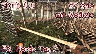 7DTD  V11 S7 Solo Testlauf  E3 Abwehr stärken und Horde Tag 68 [upl. by Nahsed]