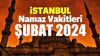 İstanbul Namaz Vakitleri  ŞUBAT 2024 [upl. by Yahsan795]