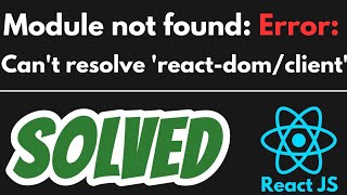 Module not found Error Cant resolve reactdomclient SOLVED in React JS [upl. by Audette]