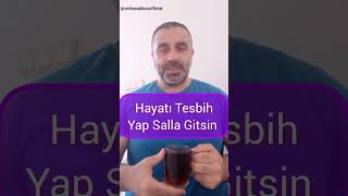 HAYATI TESBİH YAP SALLA GİTSİN [upl. by Nolie]