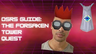 OSRS Guide  The Forsaken Tower Quest [upl. by Etteoj]