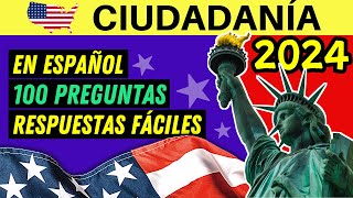 100 PREGUNTAS para la ciudadanía americana 2024 EN ESPAÑOL con respuestas fáciles [upl. by Oirasan180]